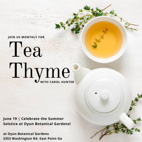 Tea Thyme: Celebrate the Summer Solstice at Oyun Botanical Gardens!